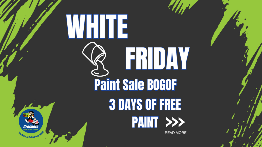 BFCM White Friday Paint Sale At Crockers Paint & Wallpaper