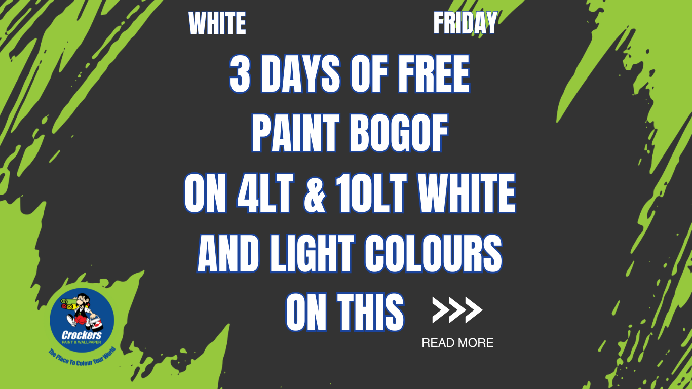 White Friday Paint Sale BOGOF | Crockers Paint